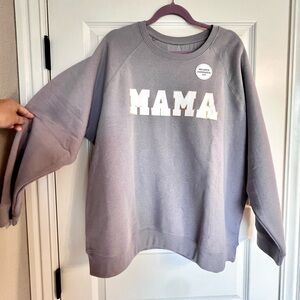 NWT Mama sweatshirt